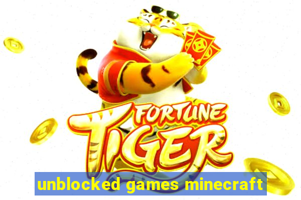 unblocked games minecraft